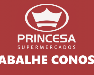 PRINCESA SUPERMERCADOS VAGAS DE DEPOSISTA, AJUDANTE DE COZINHA, REPOSITOR, CAIXA, FISCAL DE SALÃO - R$ 1.185,00 - ENSINO FUNDAMENTAL, MÉDIO - RIO DE JANEIRO