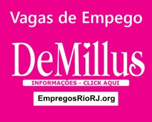 Demillus está aceitando Curriculo p/ vagas de empregos - Entre em nosso Site para ver como se Candidatar