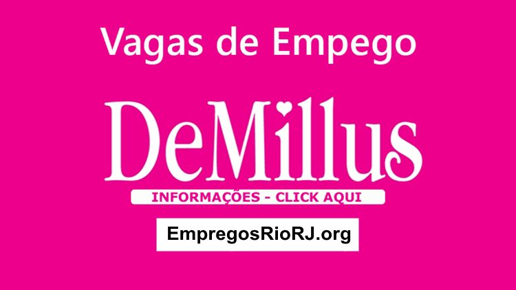 Demillus está aceitando Curriculo p/ vagas de empregos - Entre em nosso Site para ver como se Candidatar