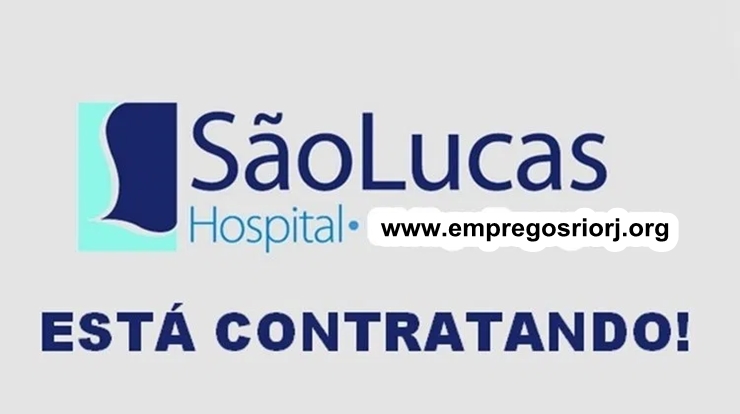 Hospital São Lucas está com vagas de empregos Abertas para Diversas áreas - com e Sem experiência - Rio de janeiro
