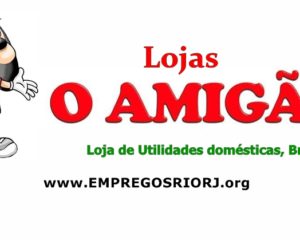 Loja de brinquedos e utilidades O Amigão vagas de empregos - Trabalhe Conosco - com e sem experiência - RJ