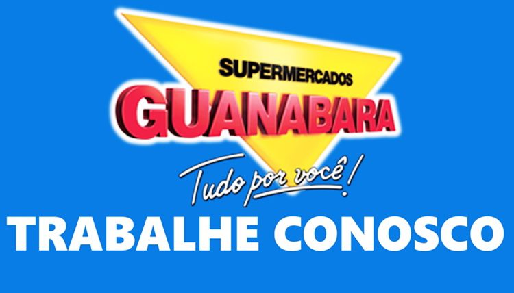 Supermercados Guanabara está com vagas de empregos abertas - Rio de Janeiro