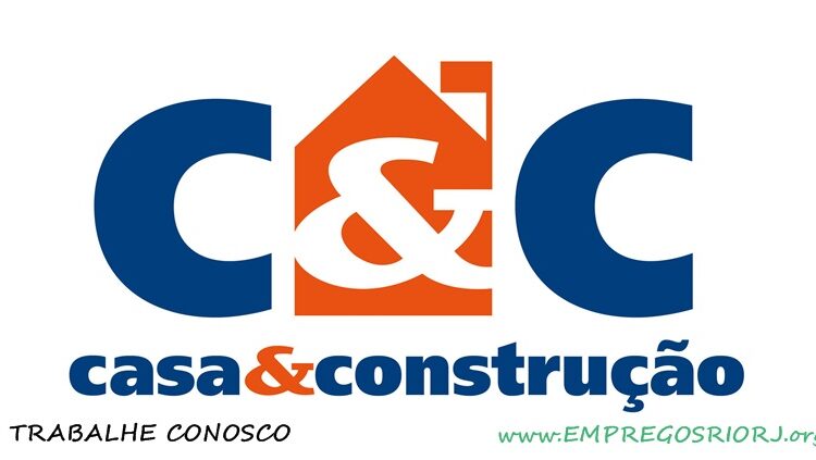 C&C VAGAS DE ATENDENTE DE LOJA, VENDEDORA, ASSISTENTE DE SAC - MATERIAIS DE CONSTRUÇÃO - RIO DE JANEIRO